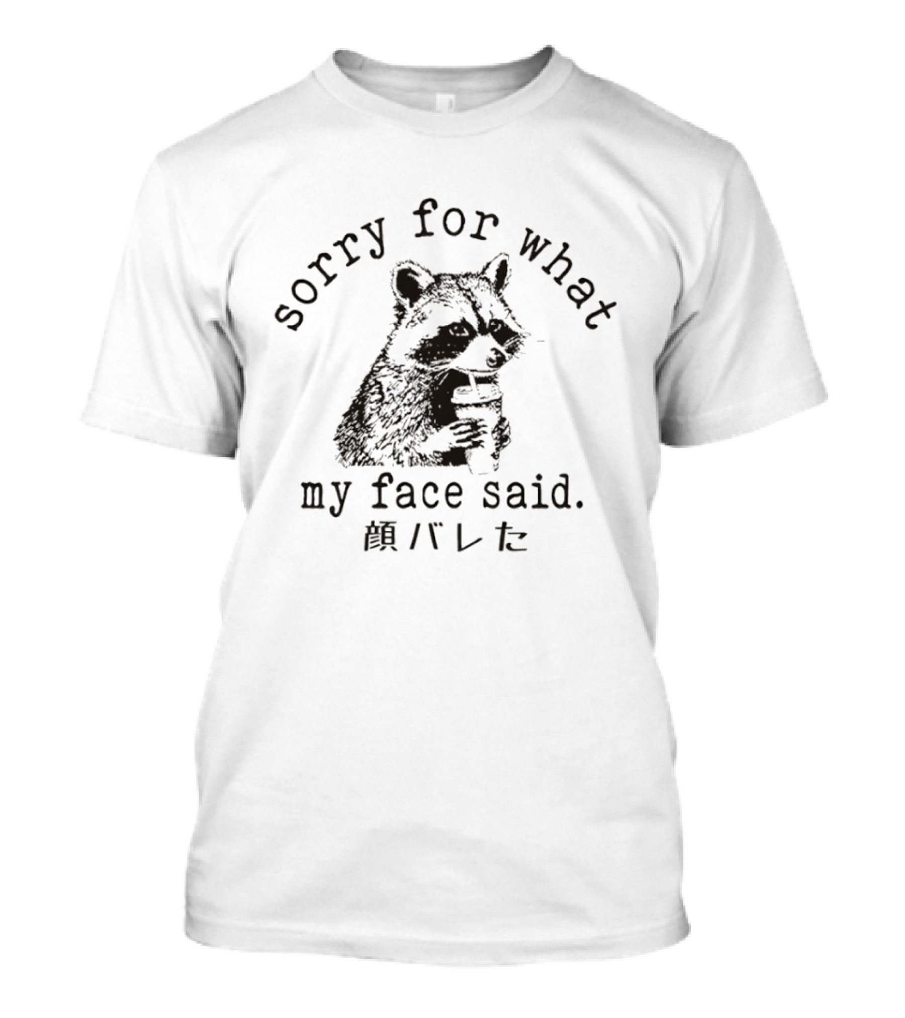 Raccoon Sorry For What My Face Said Meme T-Shirt