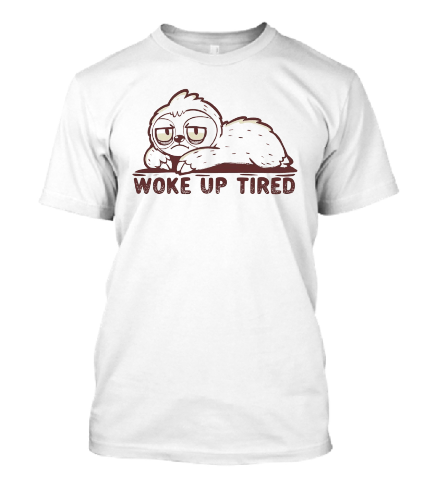 Sloth Woke Up Tired Lazy Mood T-Shirt