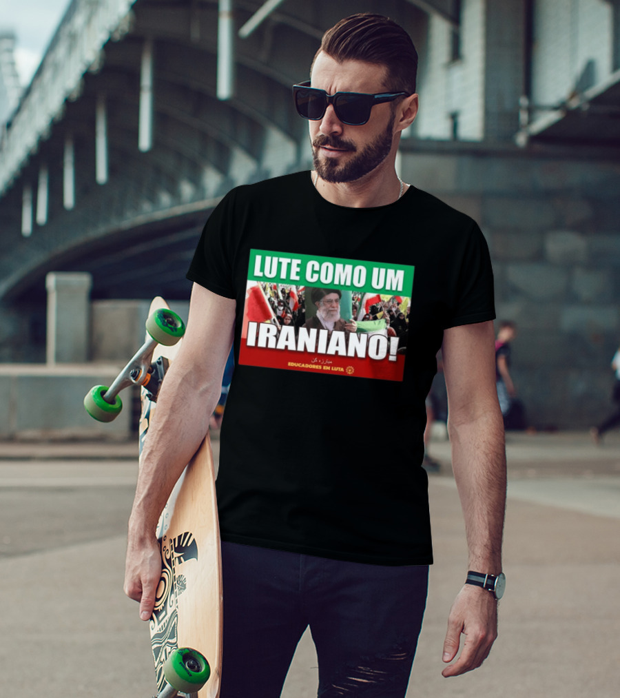 Lute Como Um Iraniano Educadores Em Luta T-Shirt