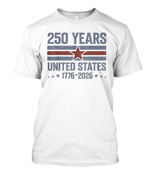 250 Years United States 1776 2026 Patriotic Flag Fourth Of July T-Shirt