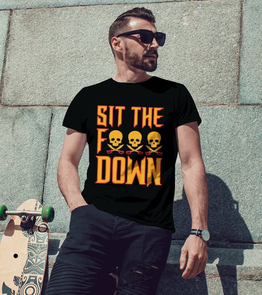 Sit The F Down Skull Crossbones T-Shirt