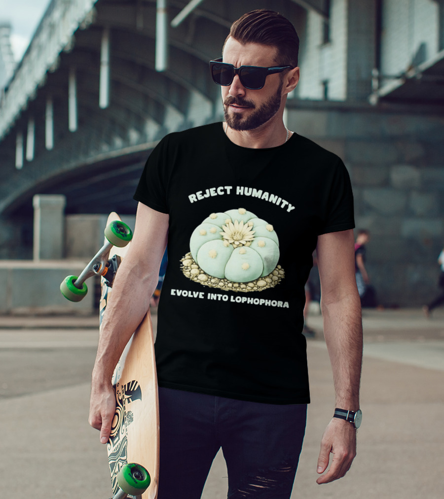 Reject Humanity Evolve Into Lophophora Peyote Cactus Botanical Humor T-Shirt