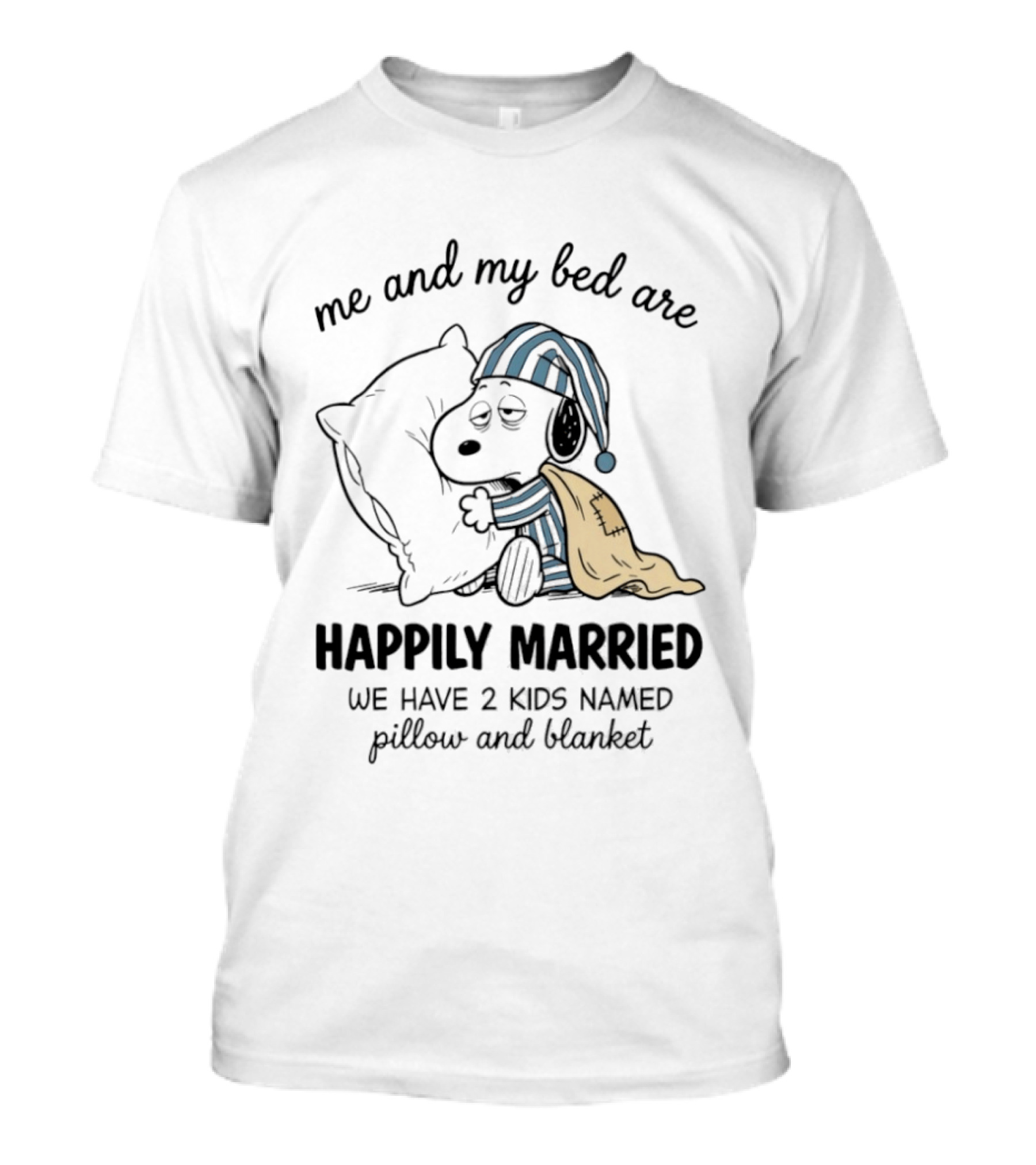 Me And My Bed Are Happily Married With Snoopy Pillow Blanket T-Shirt