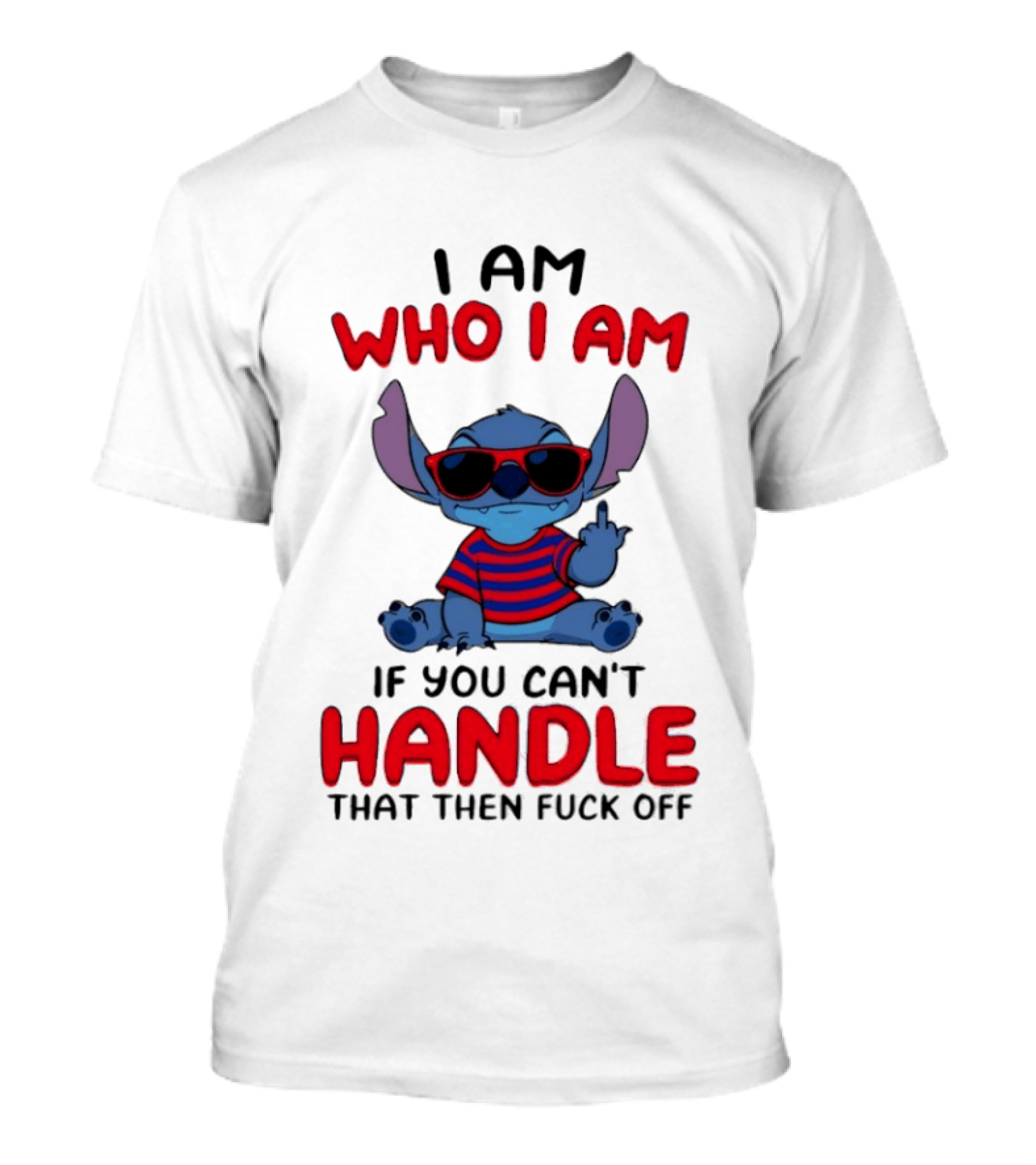 Stitch I Am Who I Am If You Can't Handle That Then Fuck Off Red Sunglasses Striped T-Shirt