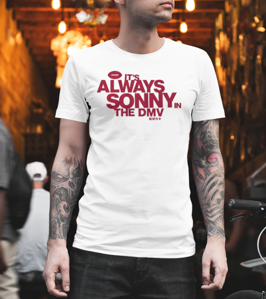 Sonny Styles It's Always In The DMV Football Play On Words T-Shirt
