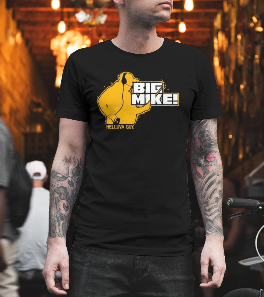 Big Mike Helluva Guy T-Shirt