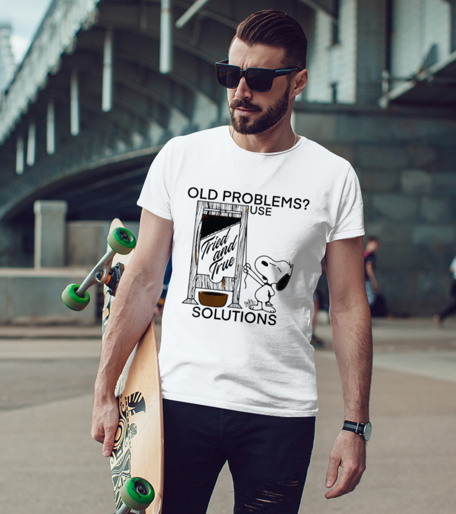 Snoopy Old Problems Use Tried And True Solutions T-Shirt