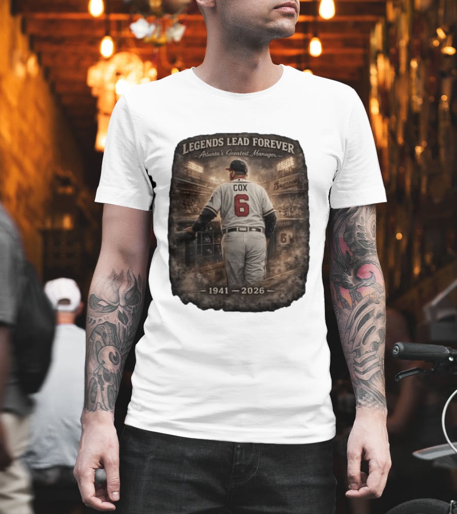 Legends Lead Forever Atlanta's Greatest Manager Cox 1941 2026 T-Shirt