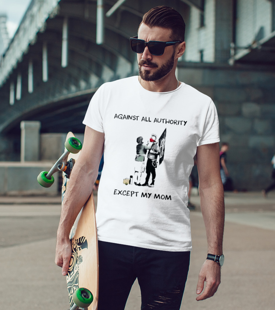 Against All Authority Except My Mom Punk Graffiti T-Shirt