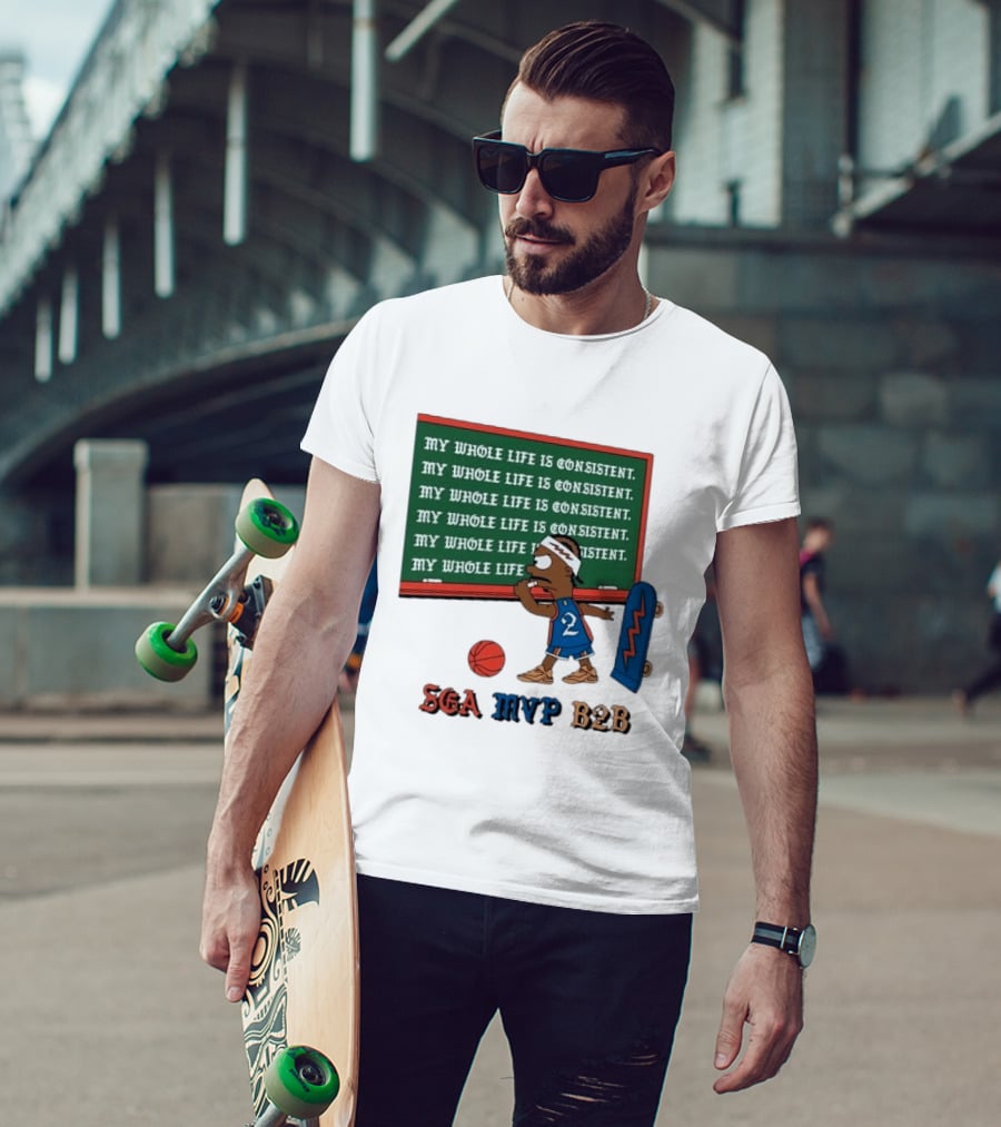 SGA MVP B2B My Whole Life Is Consistent Basketball Board Sk8 T-Shirt
