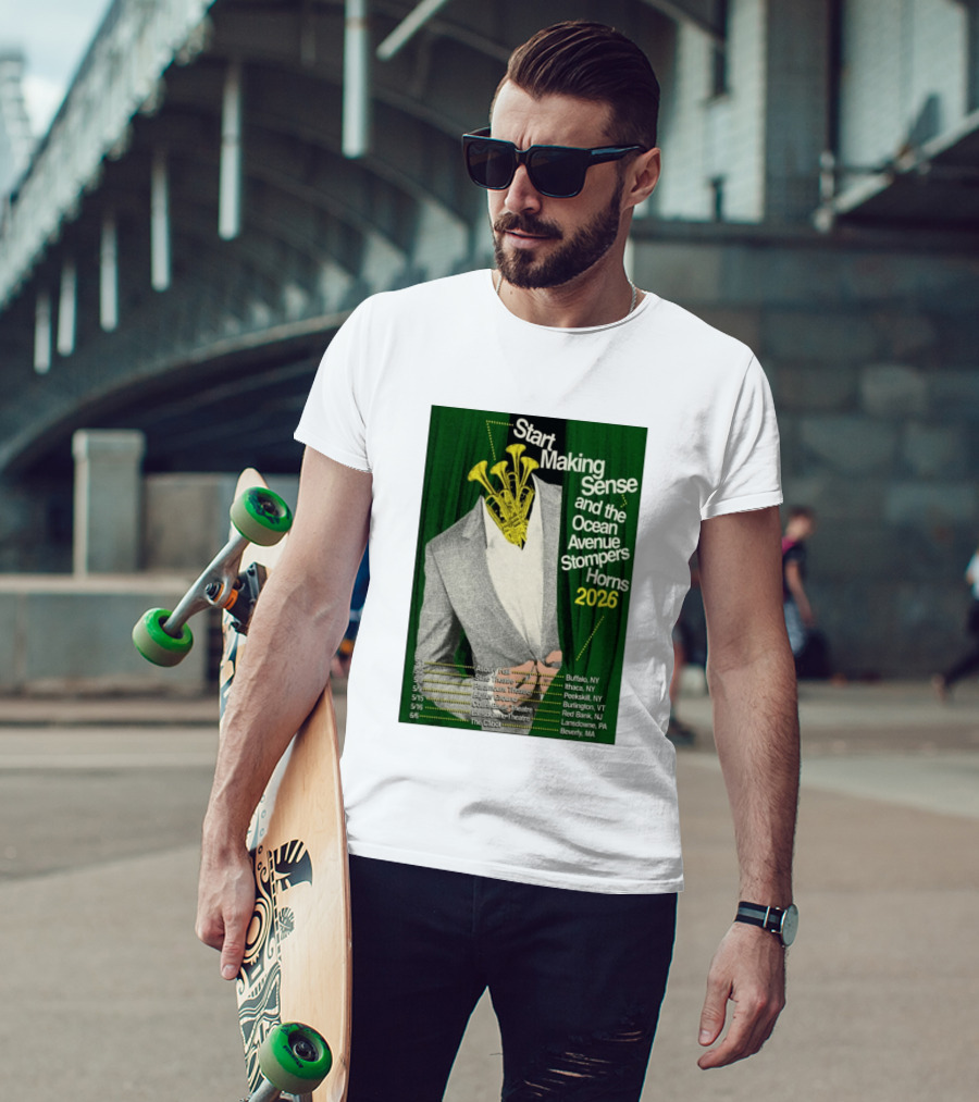 Start Making Sense Ocean Avenue Stompers Horns 2026 Tour Dates New York Pennsylvania Massachusetts T-Shirt