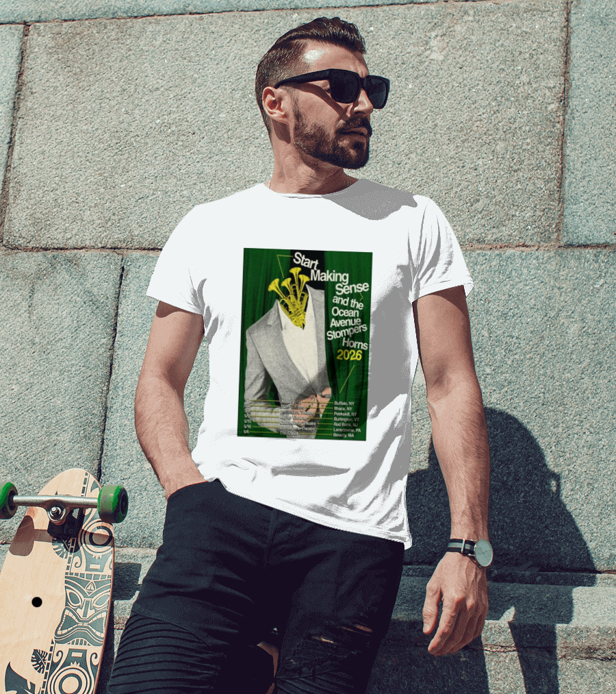 Start Making Sense Ocean Avenue Stompers Horns 2026 Tour Dates New York Pennsylvania Massachusetts T-Shirt