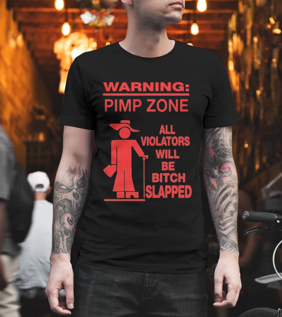 Warning Pimp Zone All Violators Will Be Bitch Slapped T-Shirt