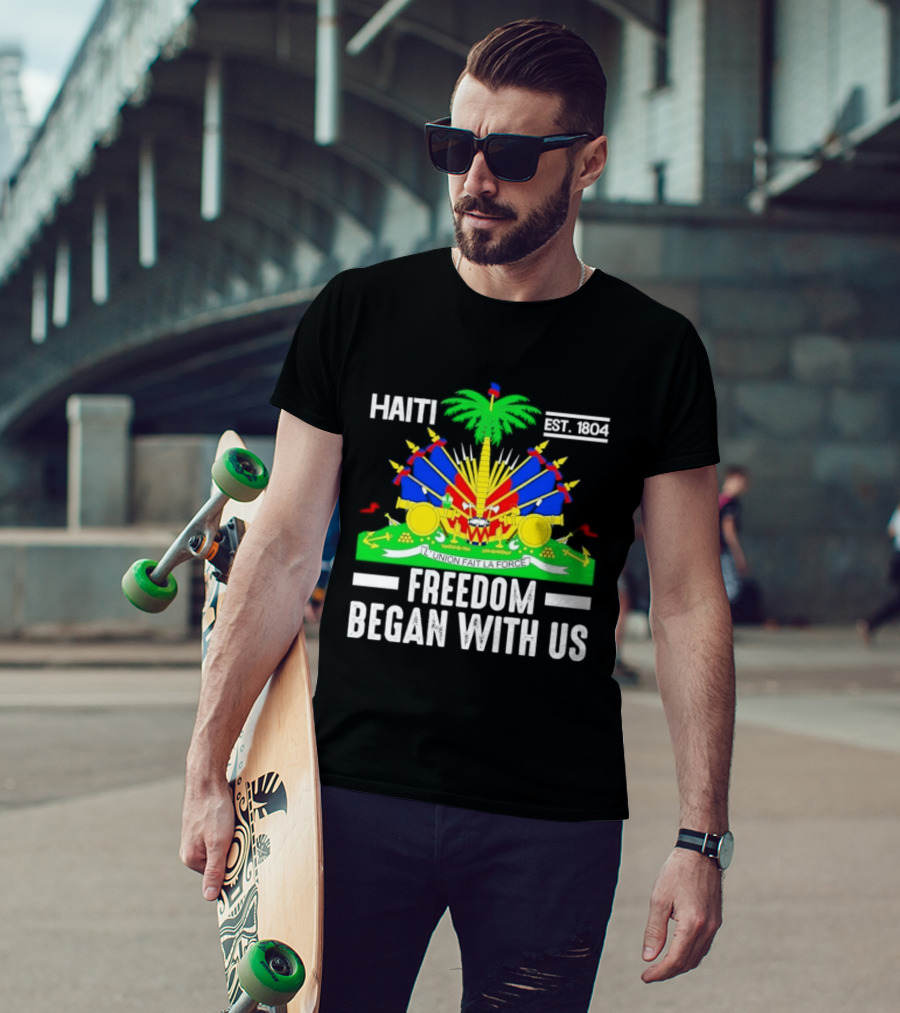Haiti Freedom Began With Us Est. 1804 Haitian Heritage Flag T-Shirt