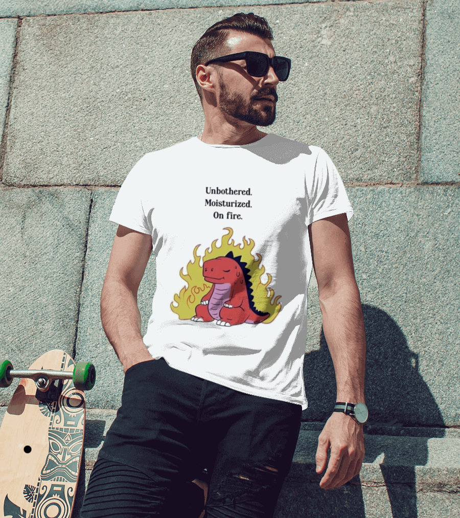Unbothered Moisturized Dinosaur On Fire Relaxing Flame Scene T-Shirt