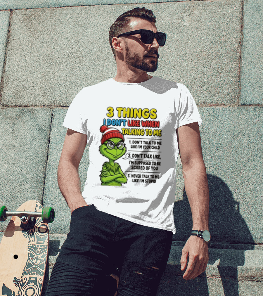 Grinch 3 Things I Don't Like When Talking To Me текст T-Shirt