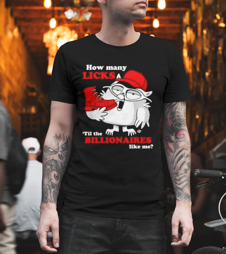 How Many Licks Red Owl Cap Billionaires Boots T-Shirt