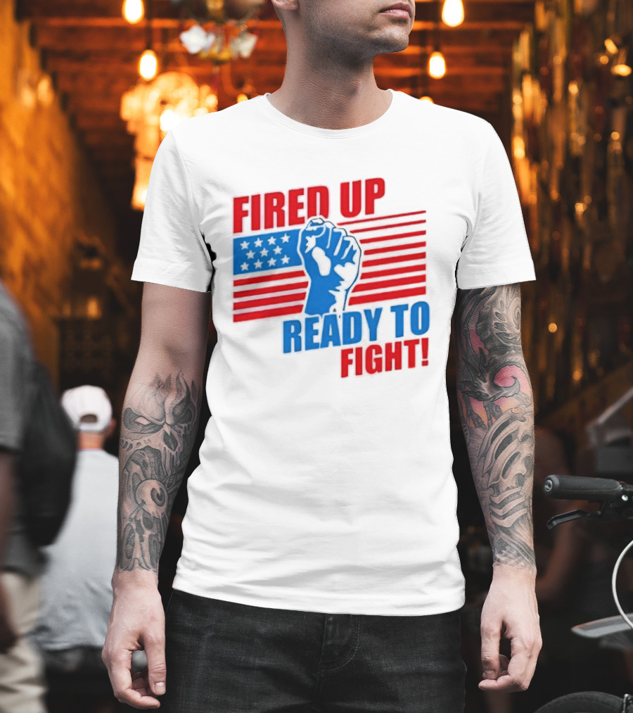 Fired Up Ready To Fight USA Flag Fist T-Shirt