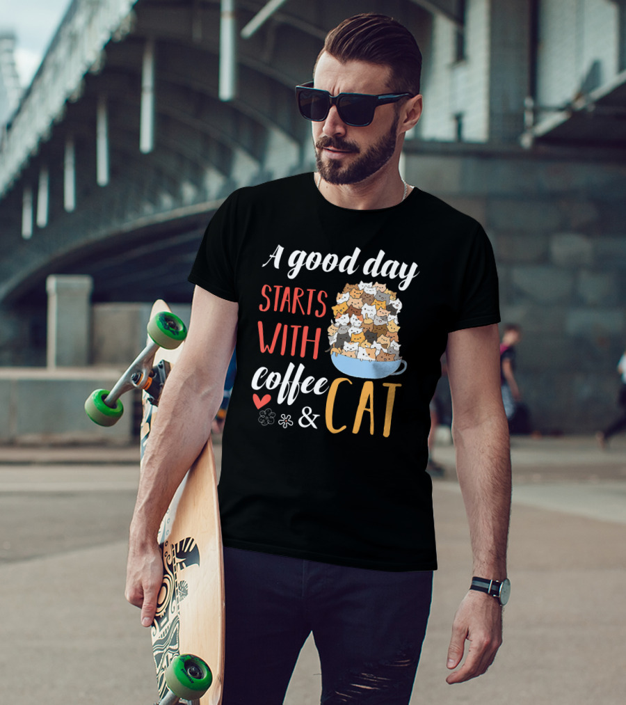 A Good Day Starts With Coffee And Cat Cats In Coffee Cup T-Shirt