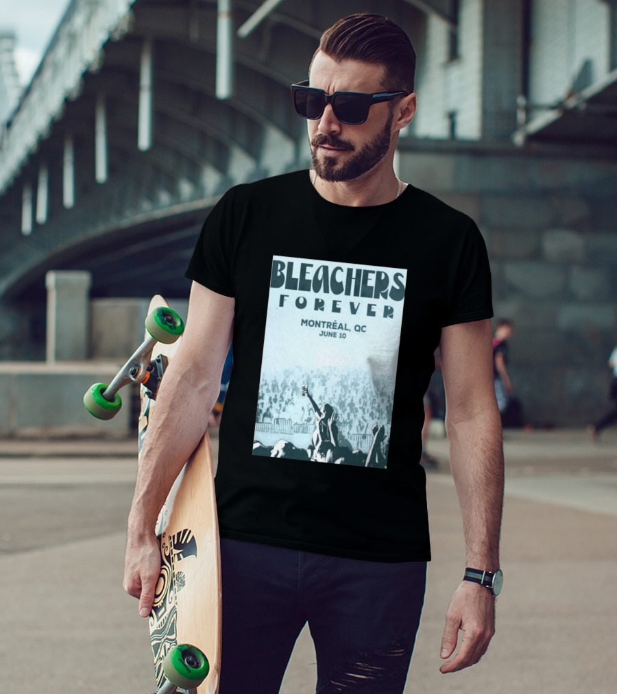 Bleachers Forever Montreal QC June 10 T-Shirt