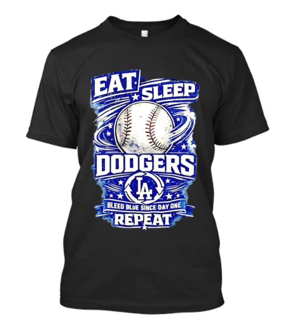 Eat Sleep Dodgers Bleed Blue Since Day One Repeat Baseball LA Team T-Shirt