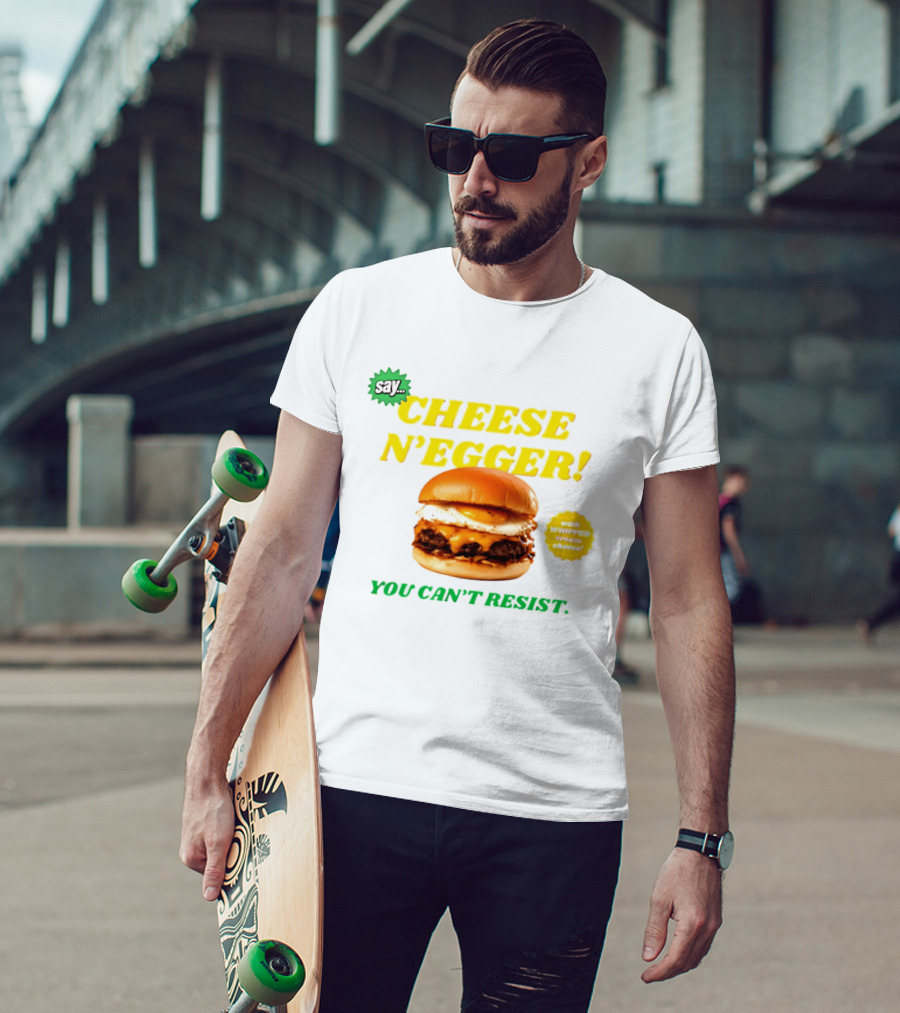 Say Cheese N'Egger You Can't Resist Egg Burger T-Shirt