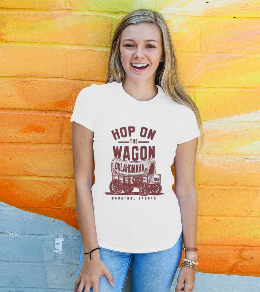 Hop On The Wagon Oklahomaha Barstool Sports T-Shirt