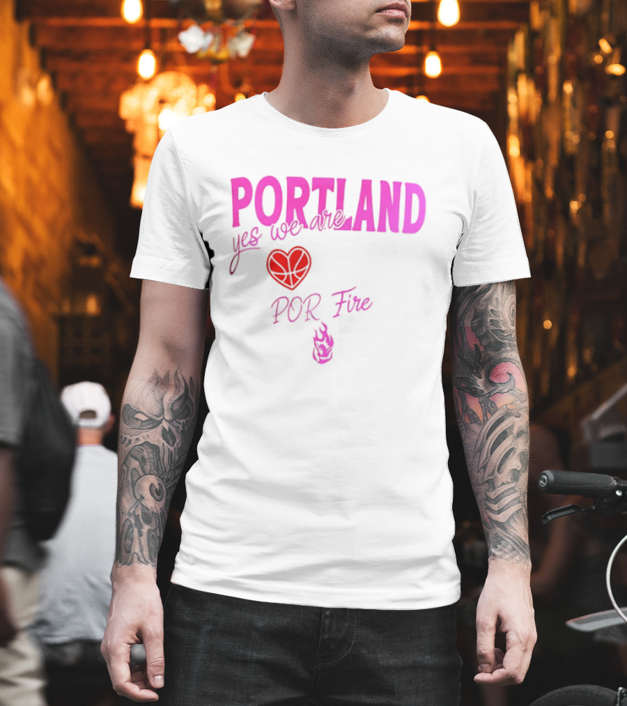 Portland Yes We Are POR Fire Heart T-Shirt