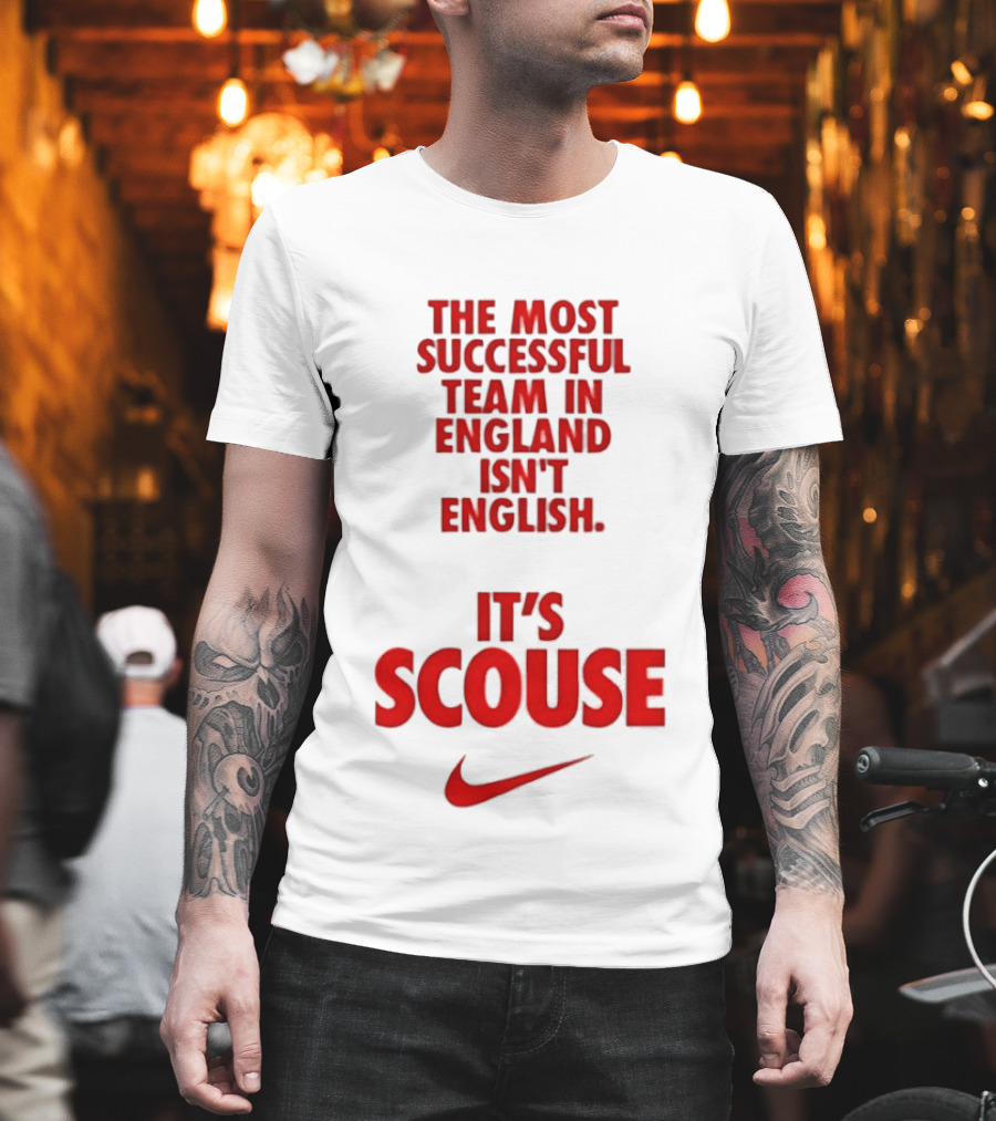 The Most Successful Team In England Isn't English It's Scouse Liverpool FC T-Shirt