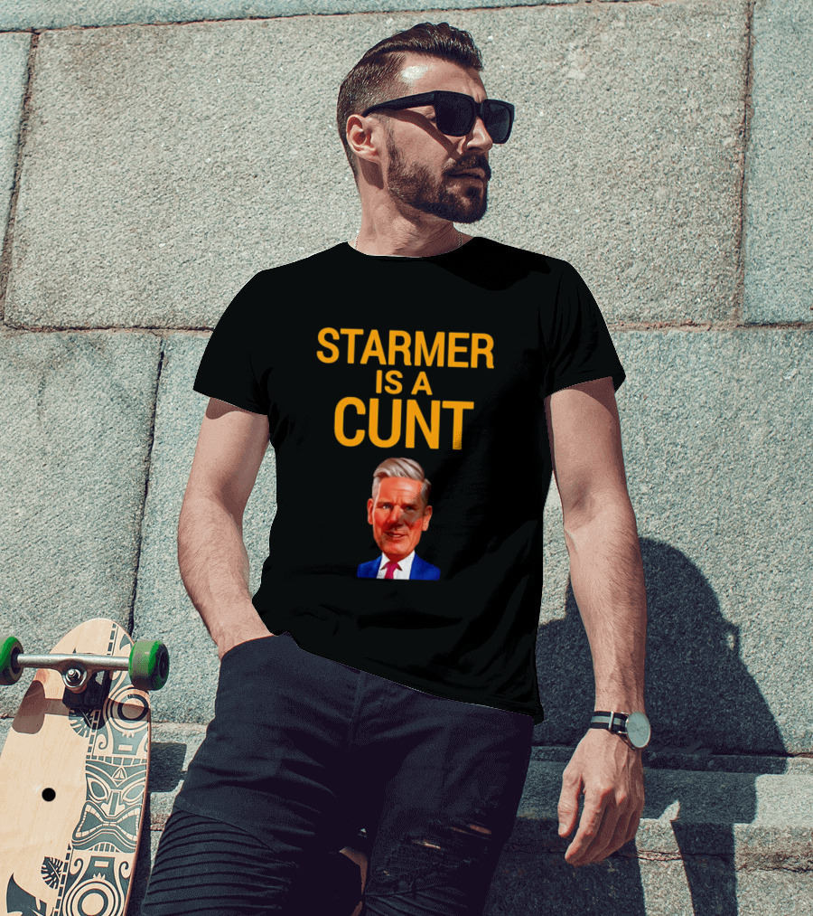 Starmer Is A Cunt T-Shirt