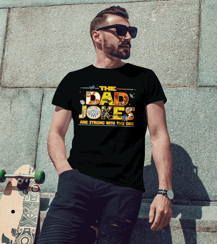 The Dad Jokes Are Strong Father's Day Humor T-Shirt