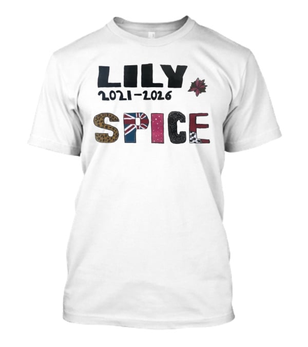 Lily Spice 2021 2026 Viva Forever I Will Be Waiting Everlastingly Like The Sun British Flag Leopard Print Flower T-Shirt