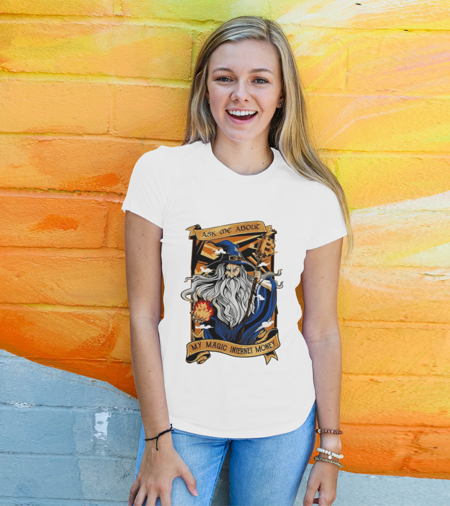 Ask Me About My Magic Internet Money Wizard Bitcoin Staff Fireball T-Shirt