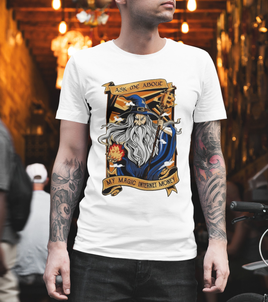 Ask Me About My Magic Internet Money Wizard Bitcoin Staff Fireball T-Shirt