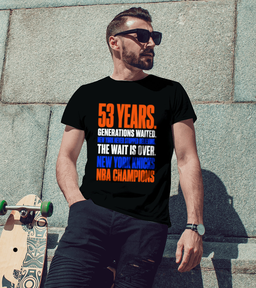 53 Years Generations Waited New York Knicks NBA Champions T-Shirt