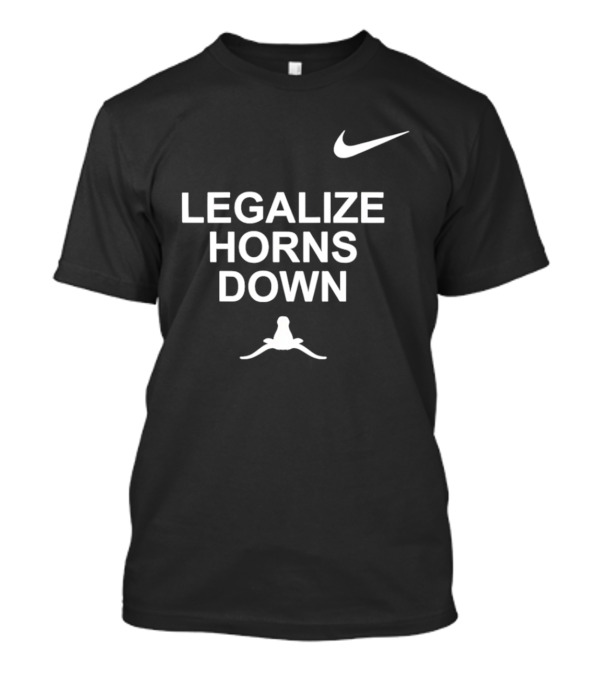 Legalize Horns Down Football Nike Swoosh Texas Longhorns Rivalry T-Shirt
