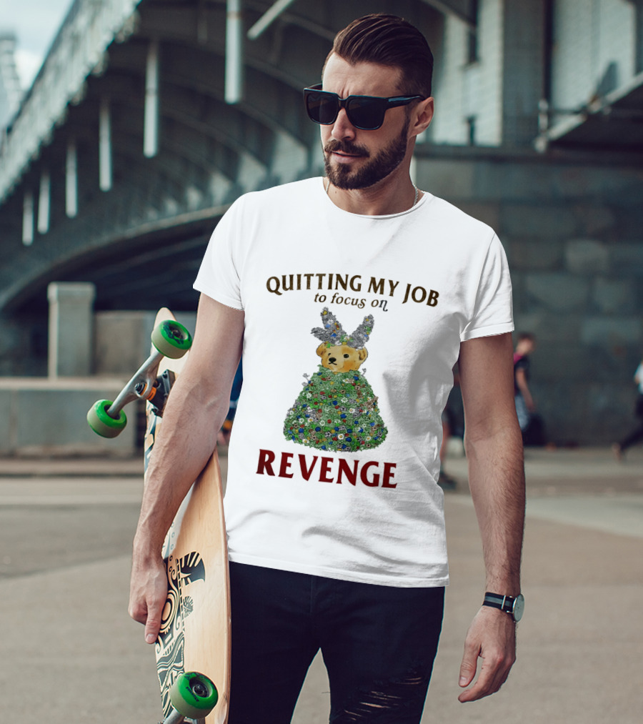 Quitting My Job To Focus On Revenge Bear In Camouflage T-Shirt