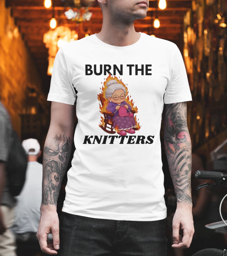Burn The Knitters Grandma Crocheting Flame T-Shirt