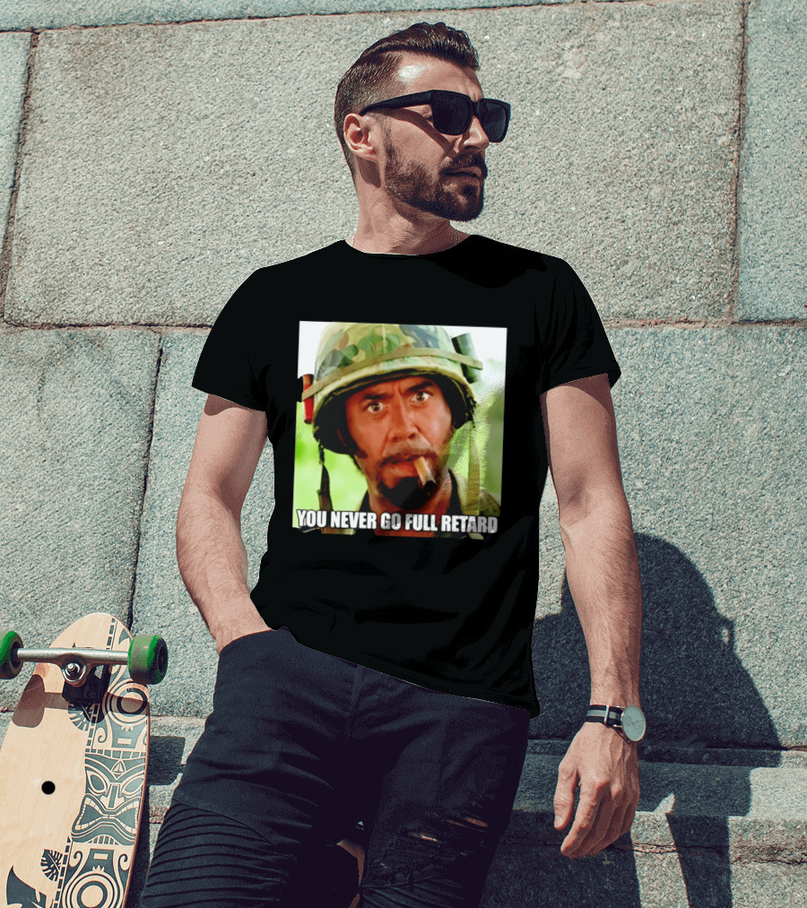 Kirk Lazarus You Never Go Full Retard Tropic Thunder Meme T-Shirt