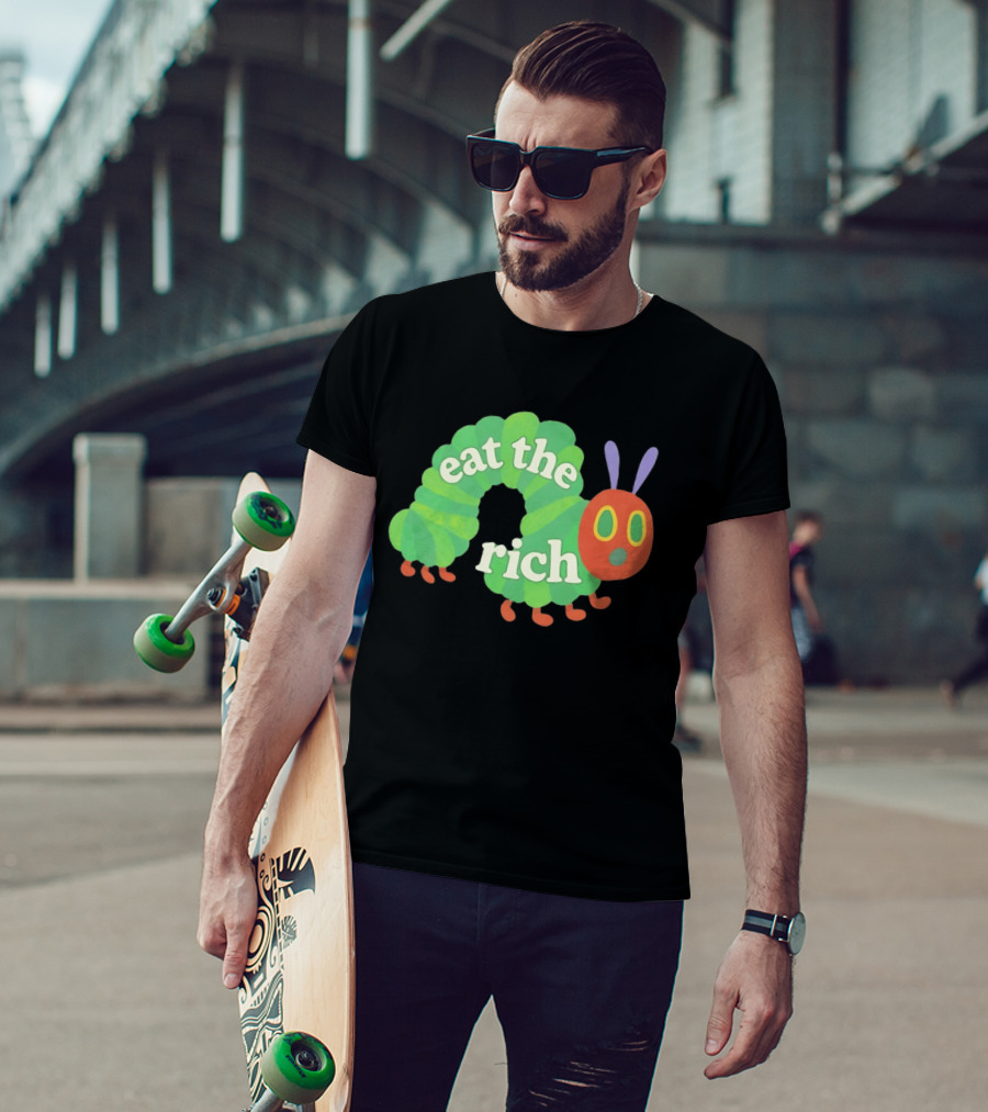 Eat The Rich Hungry Caterpillar Political Humor Text With Green Caterpillar And Red Face T-Shirt