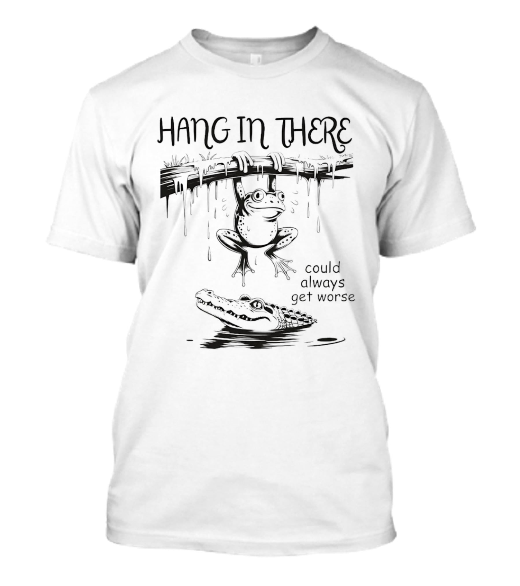 Hang In There Frog Hanging Over Alligator Could Always Get Worse T-Shirt