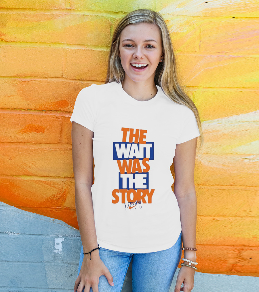 The Wait Was The Story NYC New York Knicks T-Shirt