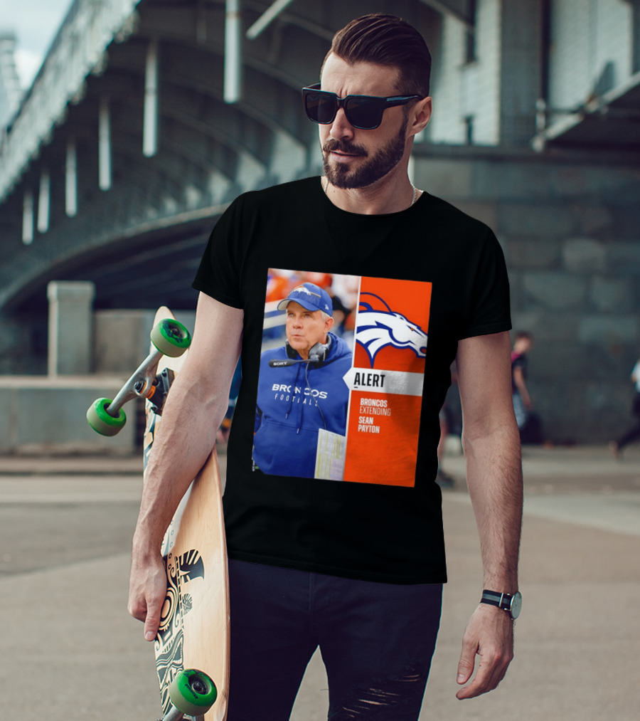 Broncos Extending Coach Sean Payton Alert T-Shirt