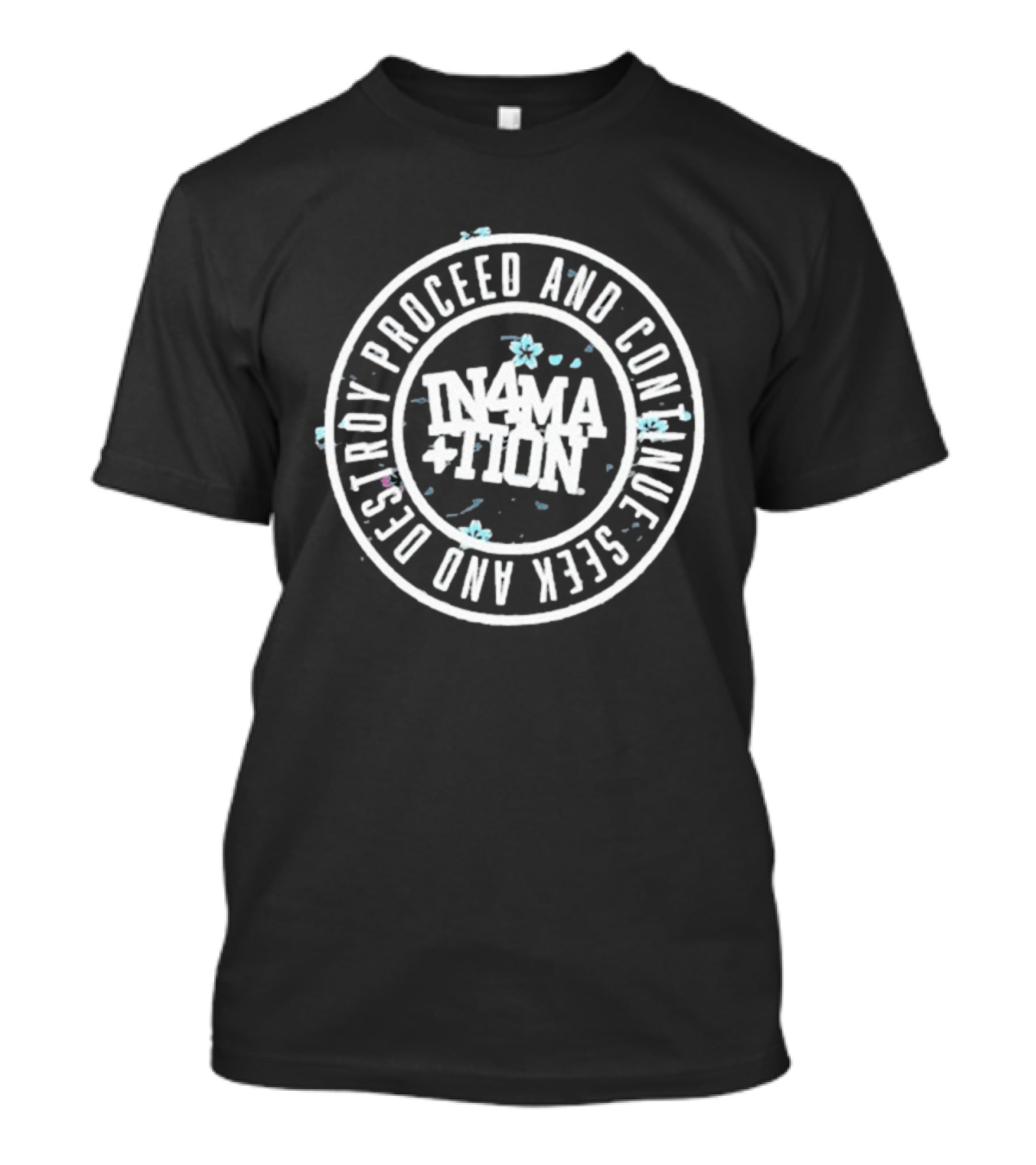 In4mation Proceed And Continue Seek And Destroy June 19th 8am HST T-Shirt