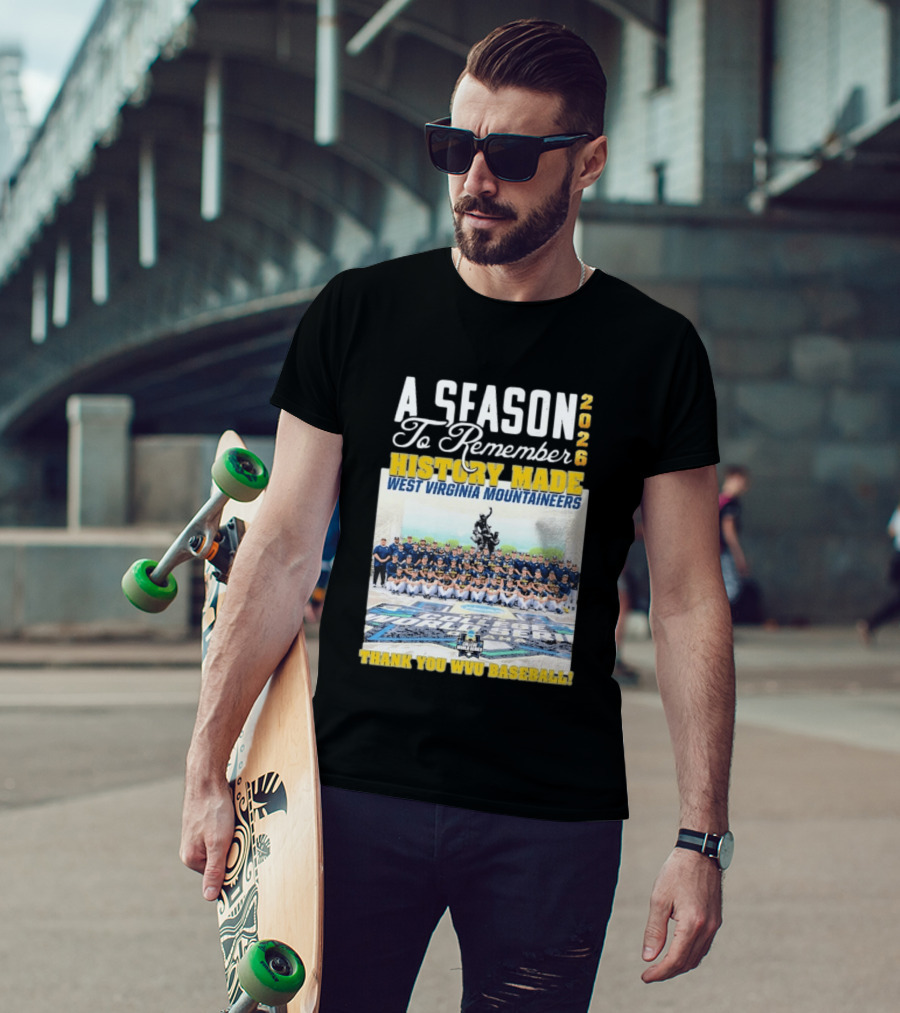 West Virginia Mountaineers 2026 History Made A Season To Remember Thank You WVU Baseball T-Shirt