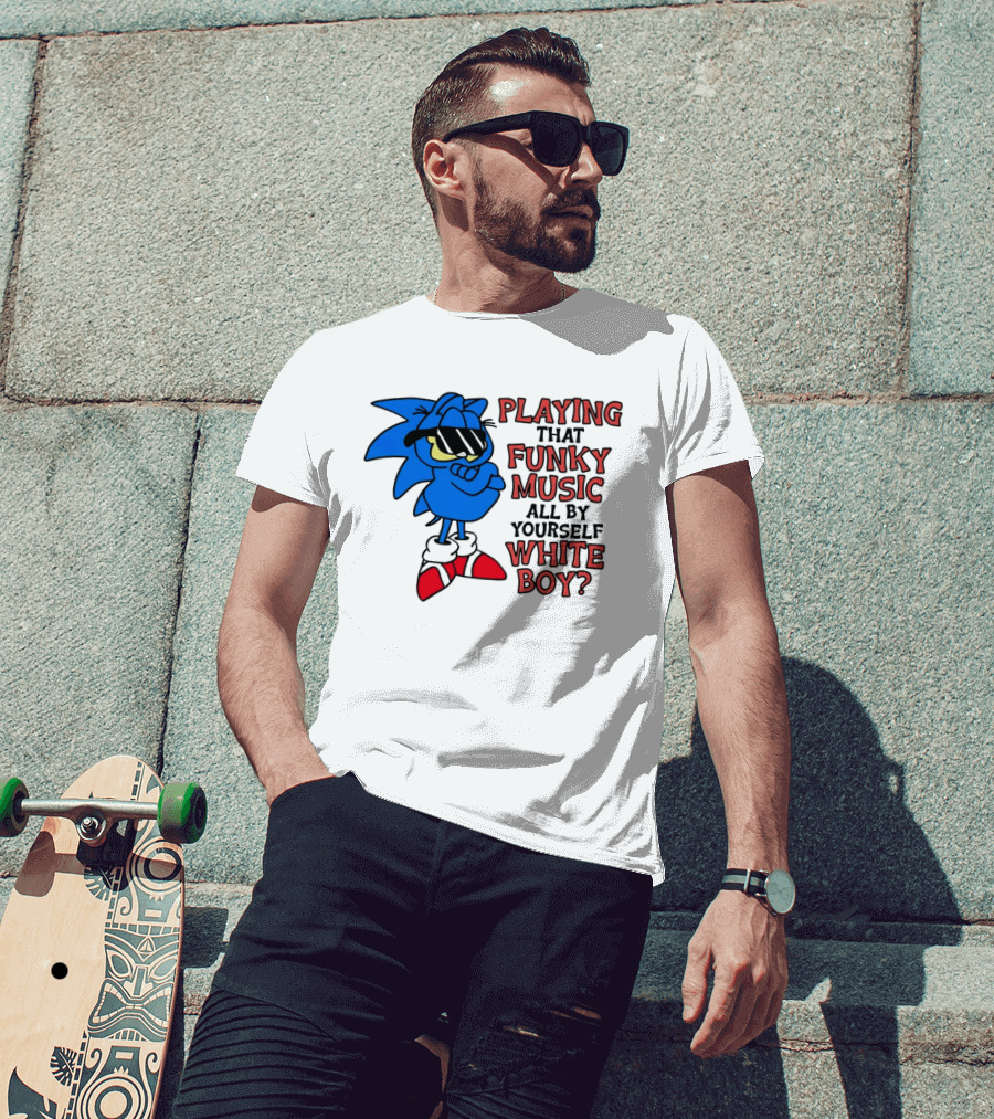 Playing That Funky Music All By Yourself White Boy Cool Blue T-Shirt