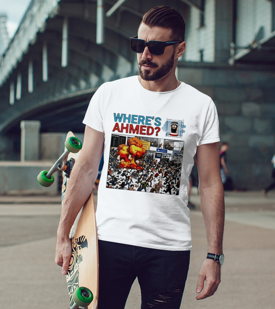Where's Ahmed Satire Dark Humor Explosion And Crowd Scene T-Shirt