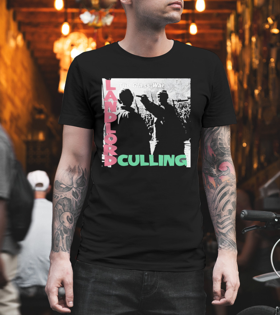 Landlord Culling The Class War T-Shirt