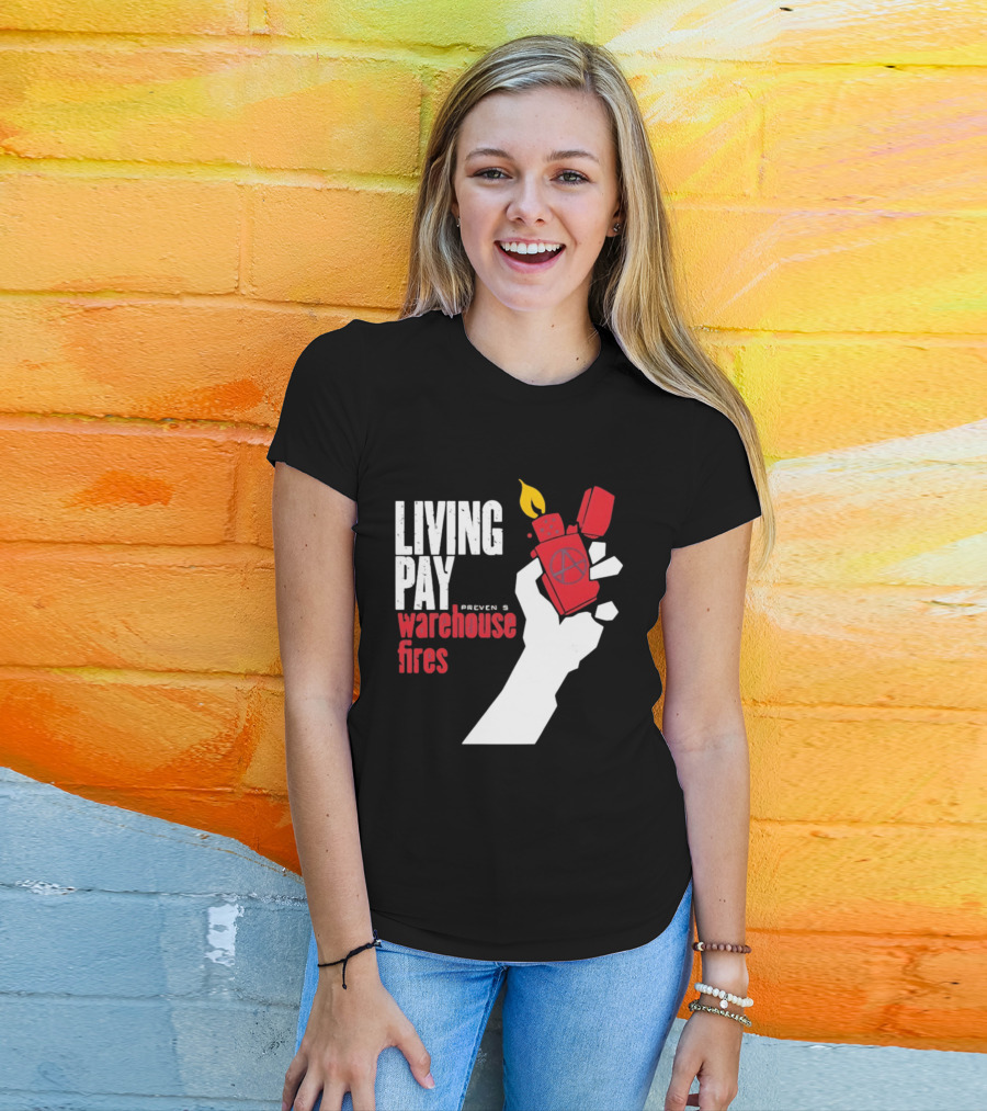 Living Pay Causes Warehouse Fires Anarchy Lighter T-Shirt