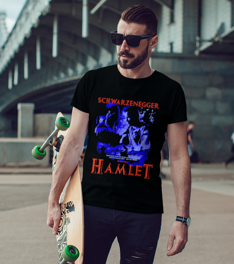Schwarzenegger Hamlet Something Is Rotten In The State Of Denmark T-Shirt